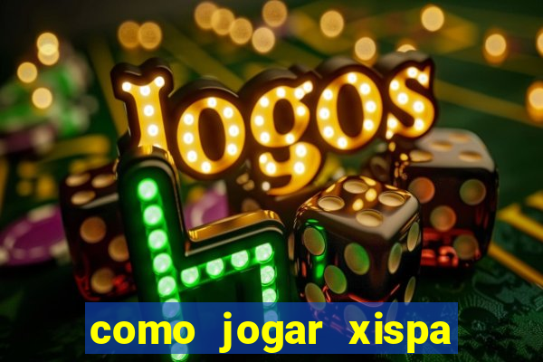 como jogar xispa no jogo do bicho